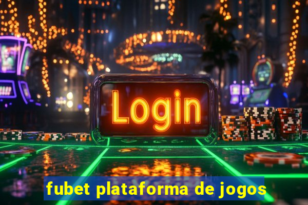 fubet plataforma de jogos